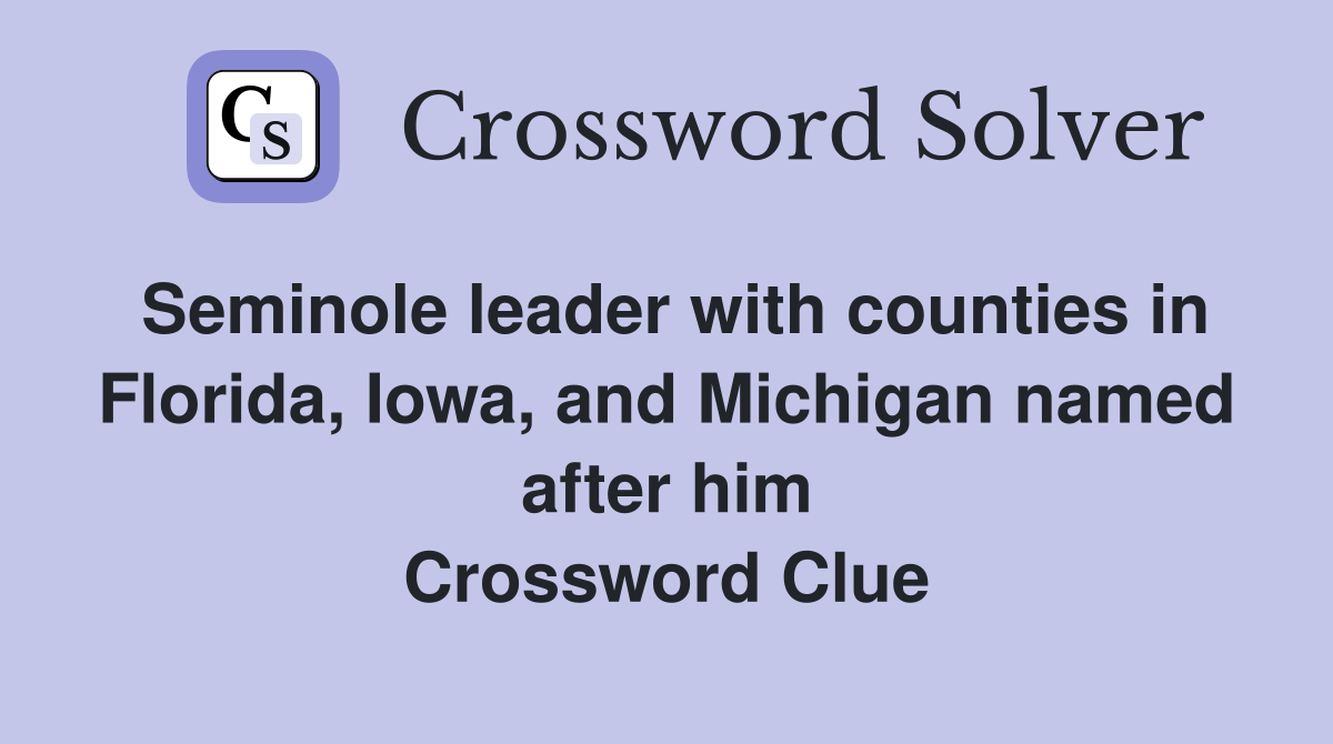 Seminole leader with counties in Florida, Iowa, and Michigan named